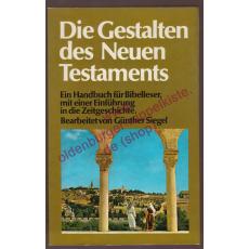 Die Gestalten des Neuen Testaments - Ein Handbuch für Bibelleser mit einer Einführung in die Zeitgeschichte. - signiert - Siegel, Günther