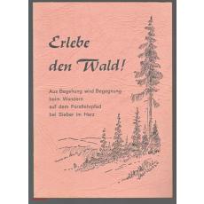 Erlebe den Wald : Sieber im Harz (1975 )  - Susebach,J.