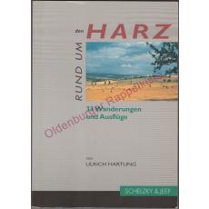 Rund um den Harz. 33 Wanderungen und Ausflüge - Hartung, Ulrich