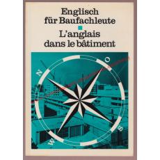 Englisch für Baufachleute = L'anglais dans le bâtiment - Wallnig, Günter   Evered, Harry