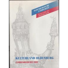 Kulturland Oldenburg 2002: Jahresbericht der Oldenburgischen Landschaft, Körperschaft des öffentlichen Rechts  - Oldenburgische Landschaft Hrsg. / Brandt, Michael W. Redaktion