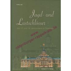 Jagd- und Lustschlösser - Kunst und Kultur zweier landesherrlicher Bauaufgaben   dargestellt an thüringischen Bauten des 17. und 18. Jahrhunderts  - Laß, Heiko