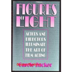 Figures of Light: Actors and Directors Illuminate the Art of Film Acting - Zucker ,Carole