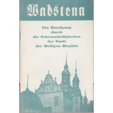 VADSTENA Ein Rundgang durch die Sehenswürigkeiten der Stadt der Heiligen Brigitta - Sven Wallin