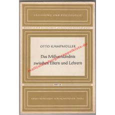 Das  Missverständnis zwischen Eltern und Lehrern - Ursachen der Konflikte und Wege der Zusammenarbeit  - Kampmüller, Otto