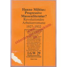 Progressive Massenliteratur? Revolutionäre Arbeiterromane 1927 - 1932 - Möbius, Hanno