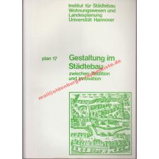 Gestaltung im Städtebau zwischen Tradition und Innovation. = Plan 17 - Kissel, Harald A.