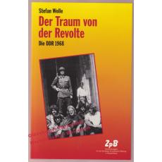 Der Traum von der Revolte - Die DDR 1968    - Wolle,Stefan