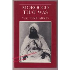 Morocco That Was  - Harris, Walter