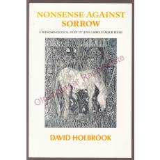 Lewis Carroll: Nonsense Against Sorrow  - Holbrook, David