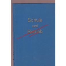 Lernen und Arbeiten in Schule und Betrieb - Erziehung von Schülern der Klassen 7- 10 zu kommunistischen Einstellungen. -