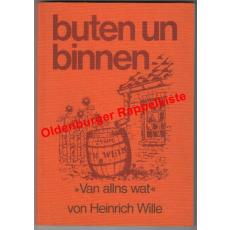 Buten un binnen >> Van allns wat << - Wille, Heinrich