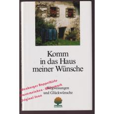 Komm in das Haus meiner Wünsche:Passagen, Wegweisungen und Glückwünsche  - Schwarz, Jürgen