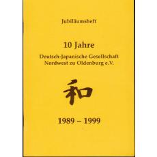 10 Jahre Deutsch-Japanische Gesellschaft Nordwest zu Oldenburg e.V 1989 -1999