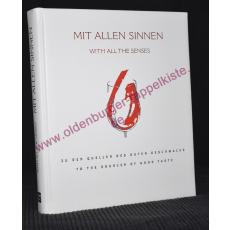 Mit allen Sinnen:zu den Quellen des guten Geschmacks = With all the senses - limitierte und nummerierte Exklusiv-Ausgabe -  OSB, Olympische Sport-Bibliothek(Hrsg)