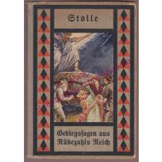 Gebirgssagen aus Rübezahls Reich - für die Jugend gesammelt und mit Berücks. der neuen Rechtschreibung (1907) - Stolle, Ernst [Bearb.]