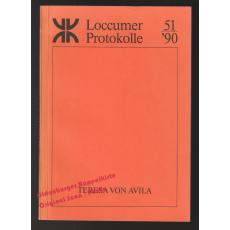 Teresa von Avila - Dokumentation einer Tagung der Evangelischen Akademie Loccum vom 07. bis 09.09.90, Loccumer Protokolle  -  Behnken, Heinz (Hrsg)