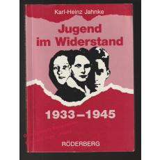 Jugend im Widerstand 1933 - 1945  - Jahnke, Karl Heinz