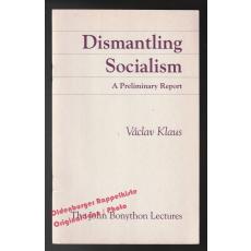 Dismantling Socialism: A preliminary report   - Klaus,Vaclav