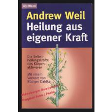 Heilung aus eigener Kraft: Die Selbstheilungskräfte des Körpers aktivieren   - Weil, Andrew