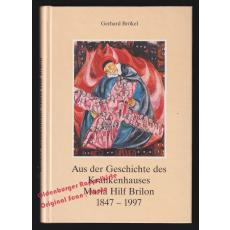 Aus der Geschichte des Krankenhauses Maria Hilf Brilon 1847-1997  - Brökel,Gerhard