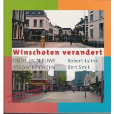 Winschoten verandert: oude en nieuwe stadsgezichten  - Jalink,Robert