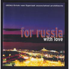 (EEA) Erick van Egeraat association architects:for russia with love; Galerie Aedes  - Feireiss, Kristin (Hrsg)