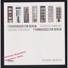 Johanne Nalbach: 7 Stadthäuser für Berlin. Sachlich sinnlichy  Galerie Aedes  - Feireiss, Kristin (Hrsg)