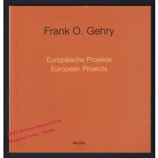 Frank O. Gehry: Europäische Projekte Galerie Aedes  - Feireiss, Kristin (Hrsg)