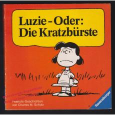 Luzie - oder: Die Kratzbürste: Ein Peanuts-Buch - Schulz, Charles M.