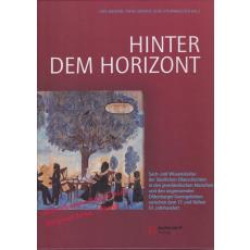 Hinter dem Horizont Bd. 1:Sach- und Wissenskultur der ländlichen Oberschichten...  - Meiners/ Sander/ Steinwascher