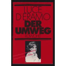 Der Umweg: Biografischer Roman  - d'Eramo, Luce