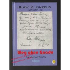 Weg ohne Gnade: Tatsachenroman - Kleinfeld, Rudy