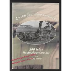 500 Jahre Hammelwardermoor: ein Ausflug in die Geschichte  - Wöhler, Heiko