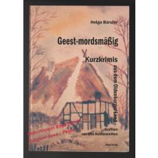 Geest - mordsmäßig: Kurzkrimis aus dem Oldenburger Land  - Bürster, Helga