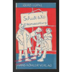 Schult un Ko: Heimatdichtung- signiert  (1958)  - Lüpke, Gerd