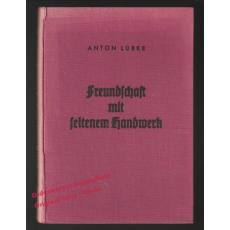 Freundschaft mit seltenem Handwerk (1939)  - Lübke, Anton