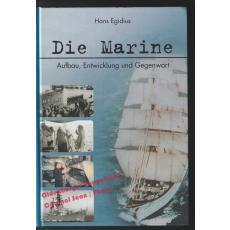 Die Marine: Aufbau, Entwicklung und Gegenwart - Egidius, Hans