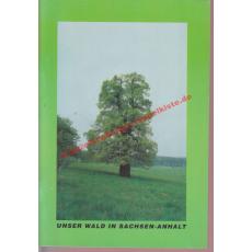 Unser Wald in Sachsen-Anhalt - Antosch, Georg [Red.]