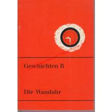 Die Wanduhr  - Geschichten B ( Klett-Buch 20144 ) - Taylor, J. Ingleby, T.