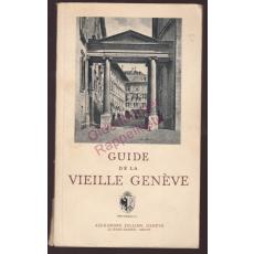 Guide de la Vieille Geneve - Ouvrage orné de 114 héliografures et d'un plan (1942) - Naville,Paul