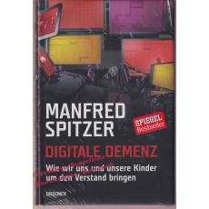 Digitale Demenz: Wie wir uns und unsere Kinder um den Verstand bringen (OVP)  - Spitzer,Manfred