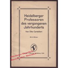 Heidelberger Professoren des vergangenen Jahrhunderts - mit 10 Portrait- Bildern (1928)  - Cartellieri, Otto