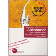 Ankommen: Eine Orientierungshilfe für das Leben in Deutschland - in vielen Sprachen - BPB-Schriftenreihe Band 1665  - Strautmann, Michael (Hrsg.)