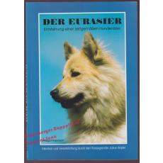 Der Eurasier: Entstehung einer zeitgemässen Hunderasse - Intention und Verwirklichung durch den Rassegründer Julius Wipfel  - Pasedach, Margot