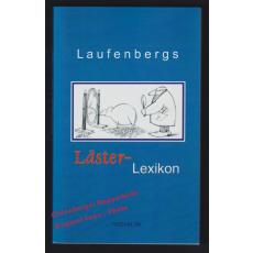 Laufenbergs Läster-Lexikon: Die Innenansicht der Begriffe  - Laufenberg, Walter