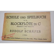 Schule und Spielbuch für die Blockflöte in C (Sophran-C u. Tenor-C) 1.Teil (1943)  - Schäfer