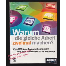 Warum die gleiche Arbeit zweimal machen? Die Office 2007-Anwendungen im Zusammenspiel * OVP *  - Eilers, Ursula