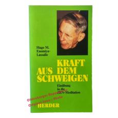 Kraft aus dem Schweigen: Einübung in die ZEN- Meditation   - Enomiya-Lassalle, Hugo M.