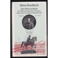 Herr Moses in Berlin: Ein Menschenfreund in Preußen  - Knobloch, Heinz